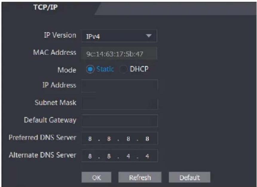 TCP/IP IP Version IPv4 MAC Address 9c:14:63:17:5b:47 Mode Static DHCP IP Address Subnet Mask Default Gateway Preferred DNS Server 8 . 8 . 8 . 8 Alternate DNS Server 8 . 8 . 4 . 4 OK Refresh Default