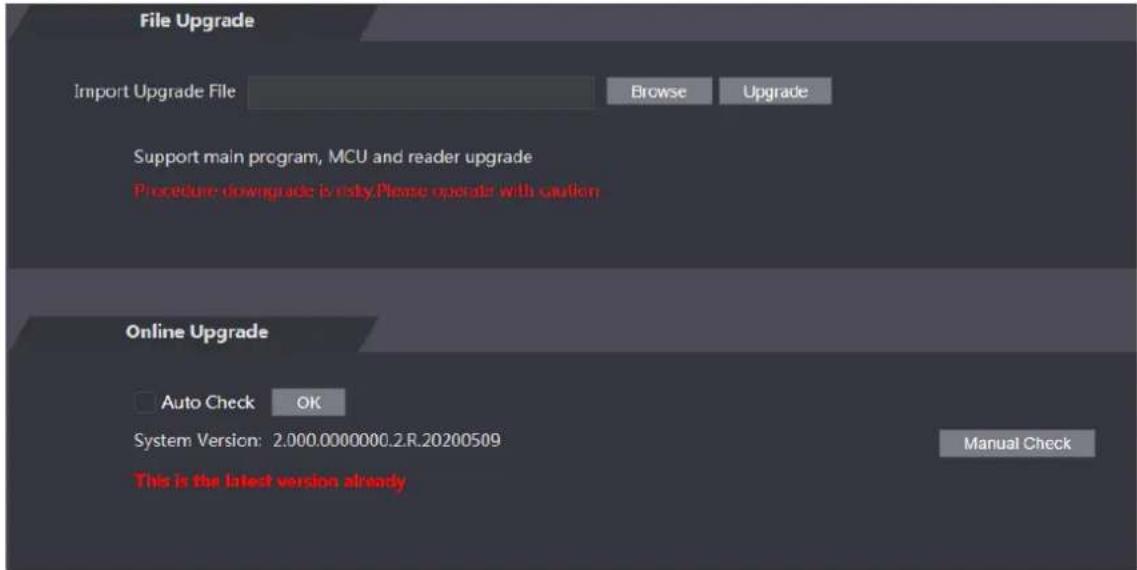File Upgrade Import Upgrade File Browse Upgrade Support main program, MCU and reader upgrade Procedure downgrade is risky. Please operate with caution Online Upgrade Auto Check OK System Version: 2.000.0000000.2.R.20200509 This is the latest version already Manual Check