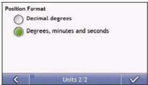 Position Format ○ Decimal degrees ● Degrees, minutes and seconds Units 2/2