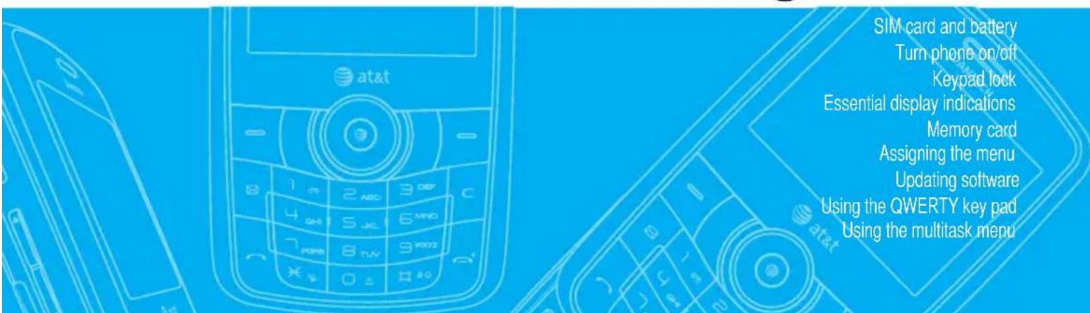 SIM card and battery Turn phone on/off Keypad lock Essential display indications Memory card Assigning the menu Updating software Using the QWERTY key pad Using the multitask menu