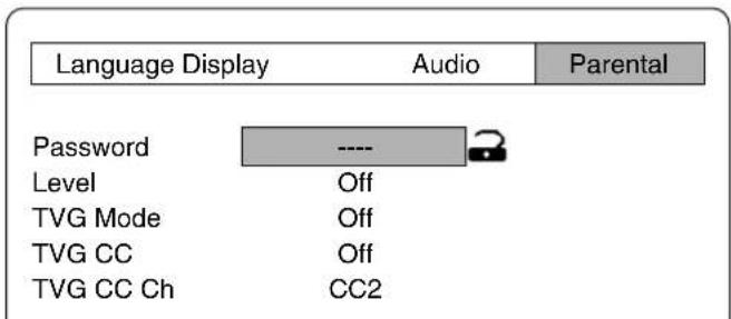 Language Display Audio Parental Password ---- Level Off TVG Mode Off TVG CC Off TVG CC Ch CC2