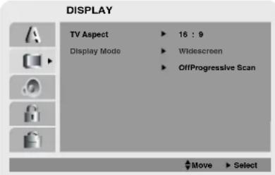 DISPLAY TV Aspect 16 : 9 Display Mode Widescreen OffProgressive Scan Move Select