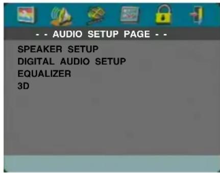 -- AUDIO SETUP PAGE -- SPEAKER SETUP DIGITAL AUDIO SETUP EQUALIZER 3D