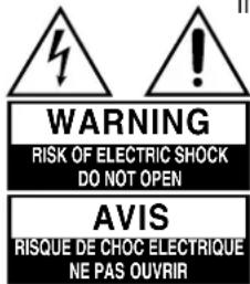WARNING RISK OF ELECTRIC SHOCK DO NOT OPEN AVIS RISQUE DE CHOC ELECTRIQUE NE PAS OUVRIR