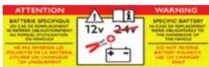 ATTENTION BATTERIE SPECIFIÈ EN CAS DE REPLACEMENT SE REPERES OBLIGATORIEMENT AU PARAI D'UTILIZATION OU VIVARES DE PAS INVERES LES POUARIES DE LA BATTERIEL, UTILISER UN CHARGEUR 12V UNIGUIPEMENT 12V 24V WARNING SPECIFIC BATTERY IN CASE OF REPLACEMENT REPER OBLIGATOUTLY TO THE CHARGEUR OF THE TURRICULE DO NOT REVERSE BATTERY POLIANTS. USE 12V CHARGEUR ONLY