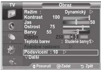 TV Režim : Kontrast 100 Jas Ostrost 75 Barvy 55 Odstin Z50 C50 Teplota barev : Studené barvy1> Podrobné nastavení Podsvicení : 10 Dalsí Posunuti Zadat Zpét