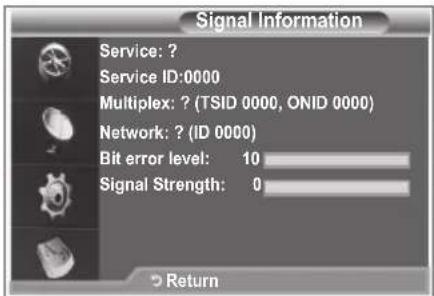 Signal Information Service: ? Service ID:0000 Multiplex: ? (TSID 0000, ONID 0000) Network: ? (ID 0000) Bit error level: 10 Signal Strength: 0 Return