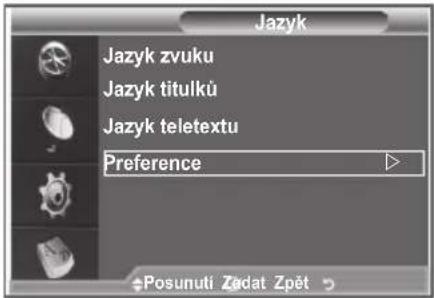 Jazyk Jazyk zvuku Jazyk titulkü Jazyk teletextu Preference Posunutí Zadat Zpět
