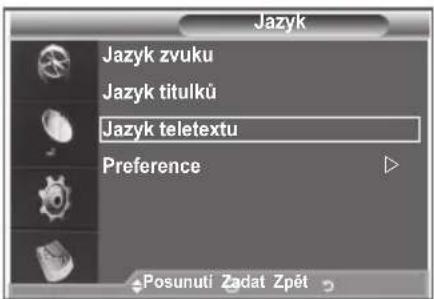 Jazyk Jazyk zvuku Jazyk titulkü Jazyk teletextu Preference Posunuti Zadat Zpét