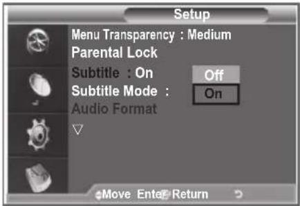 Setup Menu Transparency : Medium Parental Lock Subtitle : On Subtitle Mode : Audio Format Off On Move Enter Return