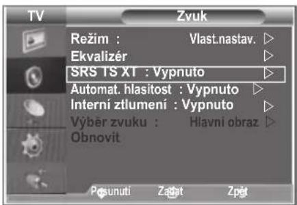 TV Zvuk Režim : Vlast.nastav. Ekvalizér SRS TS XT : Vypnuto Automat. hlasitost : Vypnuto Interni ztlumení : Vypnuto Výběr zvuku : Hlavní obraz Obnovit Posunuti Zažat Zpět