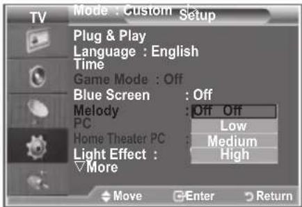 TV Mode : Custom Setup Plug & Play Language : English Time Game Mode : Off Blue Screen : Off Melody : Off Off PC : Low Home Theater PC : Medium Light Effect : High More Move Enter Return