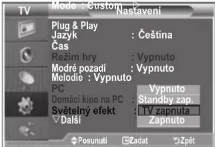Mode : Custom Nastavení Plug & Play Jazyk : Čeština Čas Režim hry : Vypnuto Modré pozadí : Vypnuto Melodie : Vypnuto PC Domácí kino na PC : Standby zap. Světelný efekt : TV zapnuta Đaši: Zapnuto Posunuti Zadat Zpět
