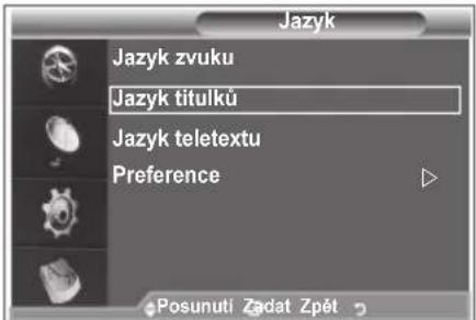 Jazyk Jazyk zvuku Jazyk titulků Jazyk teletextu Preference Posunuti Zadat Zpét