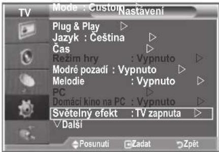 Mode : Custom Nastavení Plug & Play Jazyk : Čeština Čas Režim hry : Vypnuto Modré pozadí : Vypnuto Melodie : Vypnuto PC Domáci kino na PC : Vypnuto Světelný efekt : TV zapnuta Dalši Posunuti Zadat Zpět