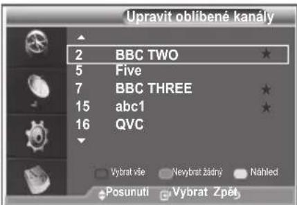 Upravit oblibené kanály 2 BBC TWO ★ 5 Five 7 BBC THREE ★ 15 abc1 ★ 16 QVC Vybrat vše Nevybrat žadný Nahled Posunuti Vybrat Zpět