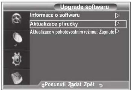Upgrade softwaru Informace o softwaru Aktualizace příručky Aktualizace v pohotovostním režimu: Zapnuto Posunuti Žadat Zpět