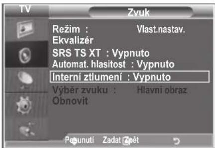 TV Zvuk Režim : Vlast.nastav. Ekvalizér SRS TS XT : Vypnuto Automat. hlasitost : Vypnuto Interní ztlumení : Vypnuto Výběr zvuku : Hlavní obraz Obnovit Popunutí Zadat Zpět