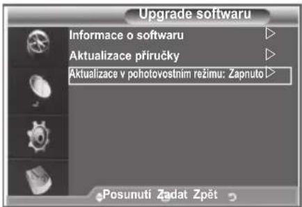 Upgrade softwaru Informace o softwaru Aktualizace přiručky Aktualizace v pohotovostním režimu: Zapnuto Posunuti Žadat Zpět