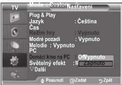Mode : Custom Nastavení Plug & Play Jazyk : Čeština Čas Režim hry : Vypnuto Modré pozadí : Vypnuto Melodie : Vypnuto PC Domáci kino na PC : OffVypnuto Světelný efekt : W Zapnuto Dalši Posunuti Zadat Zpét