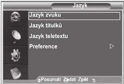 Jazyk Jazyk zvuku Jazyk titulků Jazyk teletextu Preference Posunuti Zadat Zpět