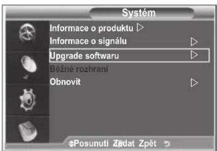 Systém Informace o produktu ▶ Informace o signálu ▷ Upgrade softwaru ▷ Běžné rozhrani Obnovit ▷ Posunutí Zadat Zpět ▷