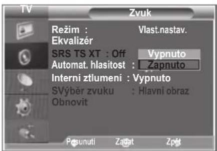 TV Zvuk Režim : Vlast.nastav. Ekvalizér SRS TS XT : Off Vypnuto Automat. hlasitost : Zapnuto Interni ztlumení : Vypnuto SVýběr zvuku : Hlavni obraz Obnovit Posnutl Zagat Zpět
