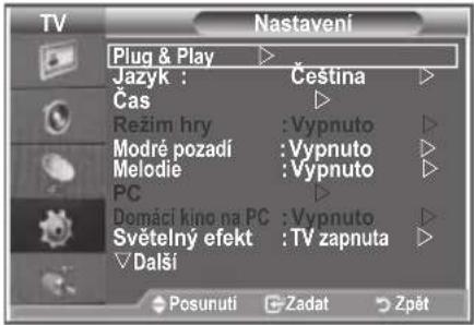 TV Nastavení Plug & Play ▶ Jazyk : Čeština ▶ Čas ▷ Režim hry : Vypnuto ▷ Modré pozadí : Vypnuto ▷ Melodie : Vypnuto ▷ PC ▷ Domáci kino na PC : Vypnuto ▷ Světelný efekt : TV zapnuta ▷ ▼ Další Posunuti Zadat Zpét
