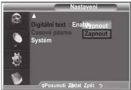 Nastavení Digitální text : Enable Zapnout Časové pásmo Systém Zapnout Posunuti Zadat Zpět