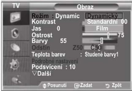 TV Obraz Režim : Dynamic Kontrast Jas 0 Ostrost Barvy 55 Odstin Z50 C50 Teplota barev : Studené barvy1 Podrobné nastavení Podsvícení : 10 Dalsí Posunuti Zadat Zpět