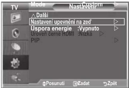 TV Mode Nastaveni Dalši Nastavení upevnění na zed Uspora energie :Vypnuto Uroven cerne HDMI :Nizka PIP Posunuti Zadat Zpět