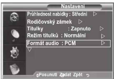 Nastavení Prühlednost nabídky : Střední ▷ Rodičovský zámek ▷ Titulky : Zapnuto ▷ Režim titulků : Normální ▷ Formát audio : PCM ▷ Posunutí Zadat Zpět