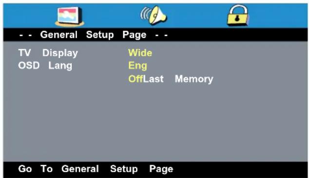 - - General Setup Page - - TV Display Wide OSD Lang Eng OffLast Memory Go To General Setup Page
