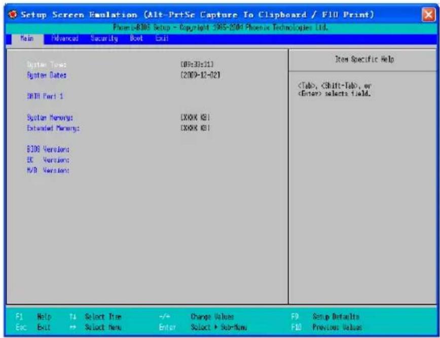 Setup Screen Emulation (Alt-PrtSe Capture To Clipboard / F10 Print) Phen 1-806 Setup - Copyright 1985-2004 Phoenix Technologies Ltd. Main Advanced Security Boot Exit System Type: [09:30:11] System Dates (2009-12-02) B108 Part 1 System Memory: [XXXX KB] Extended Memory: [XXXX KB] B108 Version: EC Version: H/O Version: Item Specific Help , , or selects field. F1 Help T4 Select Item -/+ Change Values F9 Setup Defaults Esc Exit → Select Item Enter Select ▶ Sub-Menu F10 Previous Values
