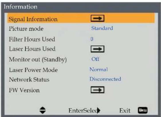 Information Signal Information Picture mode Filter Hours Used Laser Hours Used Monitor out (Standby) Laser Power Mode Network Status FW Version Standard Off Normal Disconnected EnterSelected Exit