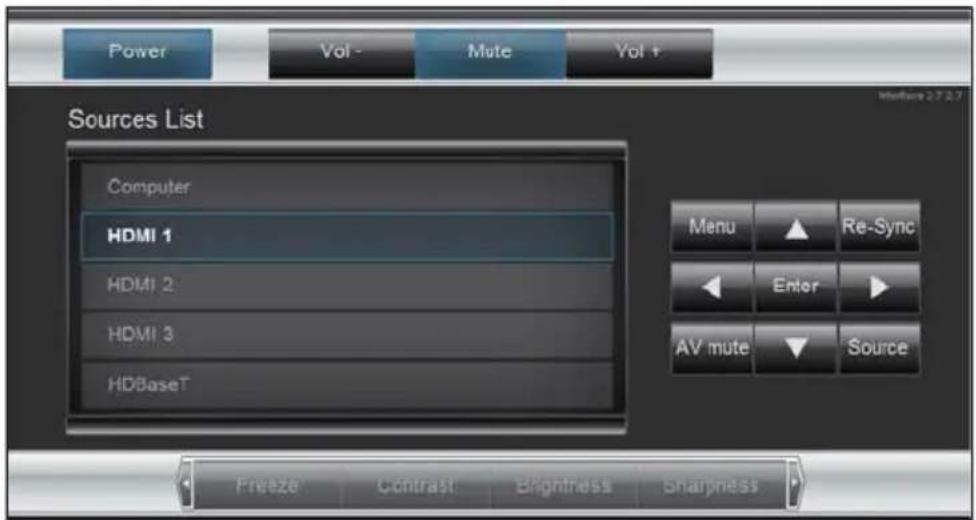 Power Vol - Mute Vol + Sources List Computer HDMI 1 HDMI 2 HDMI 3 HDBaseT Menu ▲ Re-Sync ◀ Enter ▶ AV mute ▼ Source Freeze Contrast Brightness Sharpness