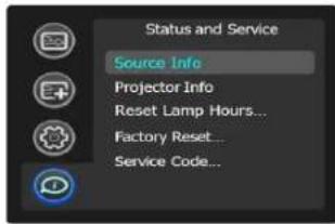 Status and Service Source Info Projector Info Reset Lamp Hours... Factory Reset... Service Code...