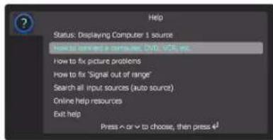 Help Status: Displaying Computer 1 source Special items: a single, drive, VCS exp. How to fix picture problems How to fix 'Signal out of range' Search all input sources (auto source) Online help resources Exit help Press ↗ or ↙ to choose, then press ⬆