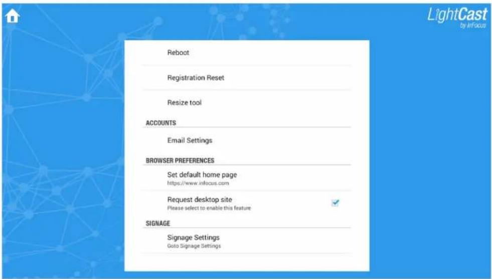 Reboot Registration Reset Resize tool ACCOUNTS Email Settings BROWSER PREFERENCES Set default home page https://www.infocus.com Request desktop site Please select to enable this feature SIGNAGE Signage Settings Goto Signage Settings