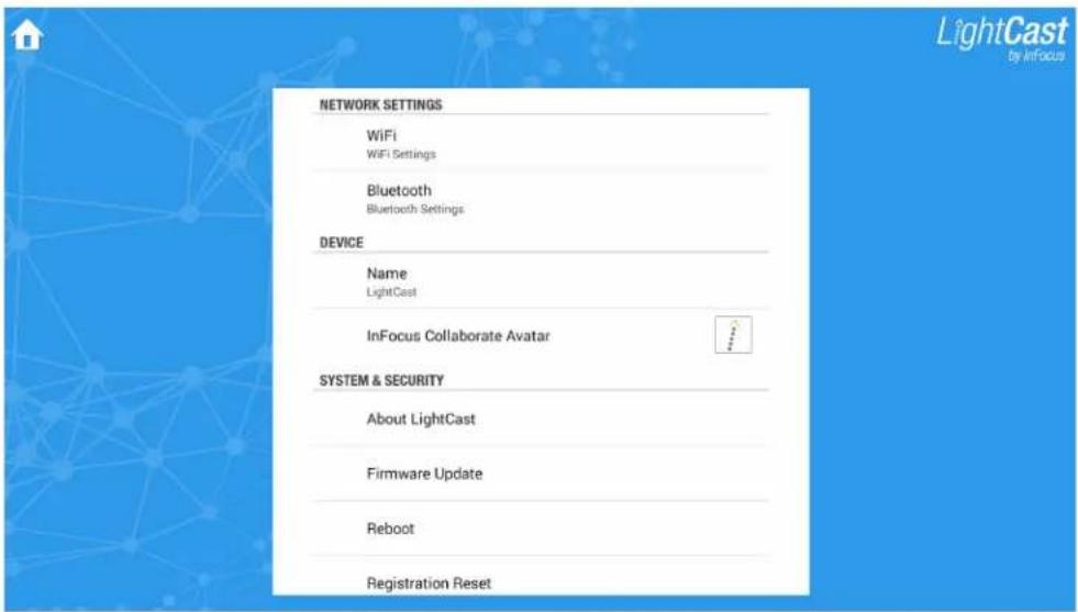 NETWORK SETTINGS WiFi WiFi Settings Bluetooth Bluetooth Settings DEVICE Name LightCast InFocus Collaborate Avatar SYSTEM & SECURITY About LightCast Firmware Update Reboot Registration Reset