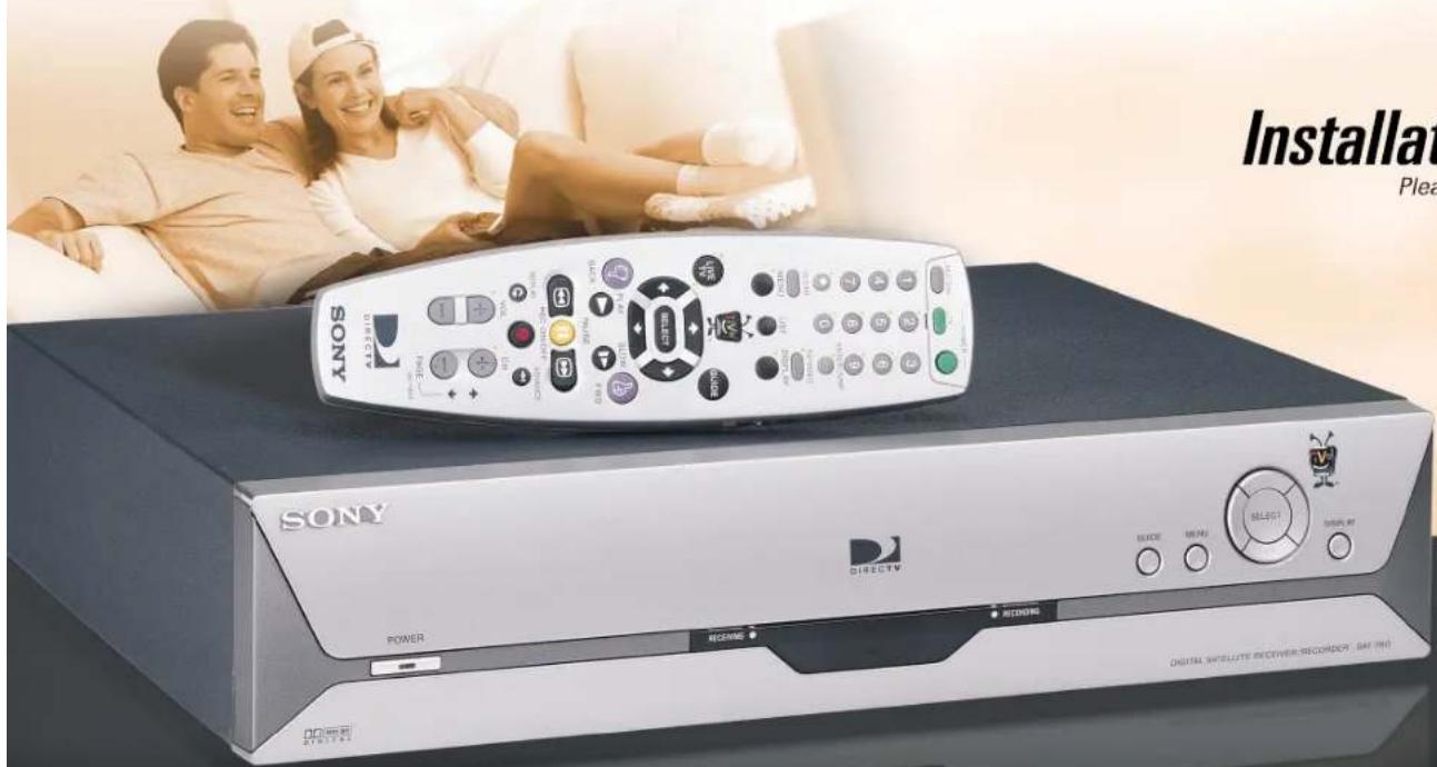 INSTALLAT Please SONY DIRECTV POWER RECOMMING RECLOSING DIGITAL INTELLITE RECORDER RECORDS: S&P INT