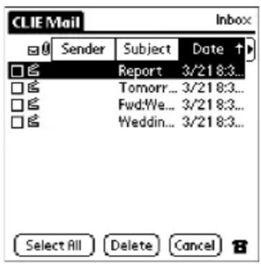 CLIE Mail Inbox Sender Subject Data Report 3/21 8:3... Tomorrow... 3/21 8:3... Fwd:We... 3/21 8:3... Weddin... 3/21 8:3... Select All Delete Cancel