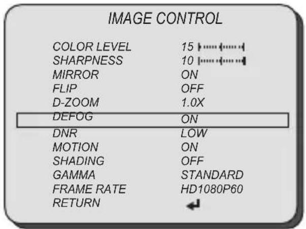 IMAGE CONTROL COLOR LEVEL 15 SHARPNESS 10 MIRROR ON FLIP OFF D-ZOOM 1.0X DEFOG ON DNR LOW MOTION ON SHADING OFF GAMMA STANDARD FRAME RATE HD1080P60 RETURN ←