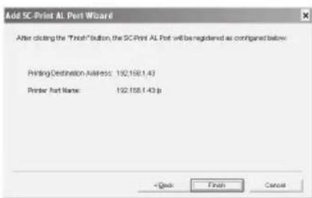 Add SC-Print AI Port Wizard After clicking the "Finish" button, the SC-Print AI Port will be registered as configured below: Printing Destination Address: 192.158.1.43 Printer Port Name: 192.158.1.43 p < Check Finish Cancel