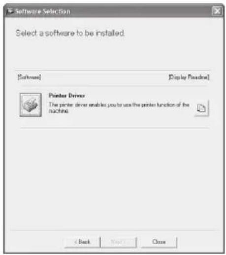 Software Selection Select a software to be installed. [Software] [Display Pinedraw] Printer Driver The printer driver enables you to use the printer function of the machine. < Back Next > Close