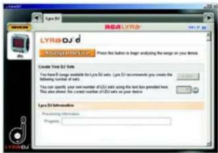 LyraDJ d Lyr@DJ d Audio Device Press this button to begin analyzing the songs on your device Create Time DJ Sets You have 0 songs available for Lyr DJ sets. Lyr DJ recommends you create the following number of sets: You can specify your own number of L20 sets using the text box provided text. This also shows the current number of L20 sets on your device. Lyr DJ Information Presenting information Progress: