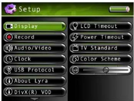 Setup Display Record Audio/Video Clock USB Protocol About Lyra DivX(R) VOD LCD Timeout Power Timeout TV Standard Color Scheme