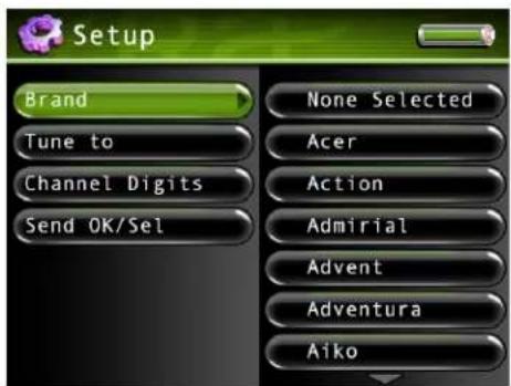 Setup Brand Tune to Channel Digits Send OK/Sel None Selected Acer Action Admirial Advent Adventura Aiko