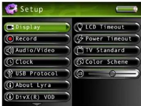 Setup Display Record Audio/Video Clock USB Protocol About Lyra DivX(R) VOD LCD Timeout Power Timeout TV Standard Color Scheme