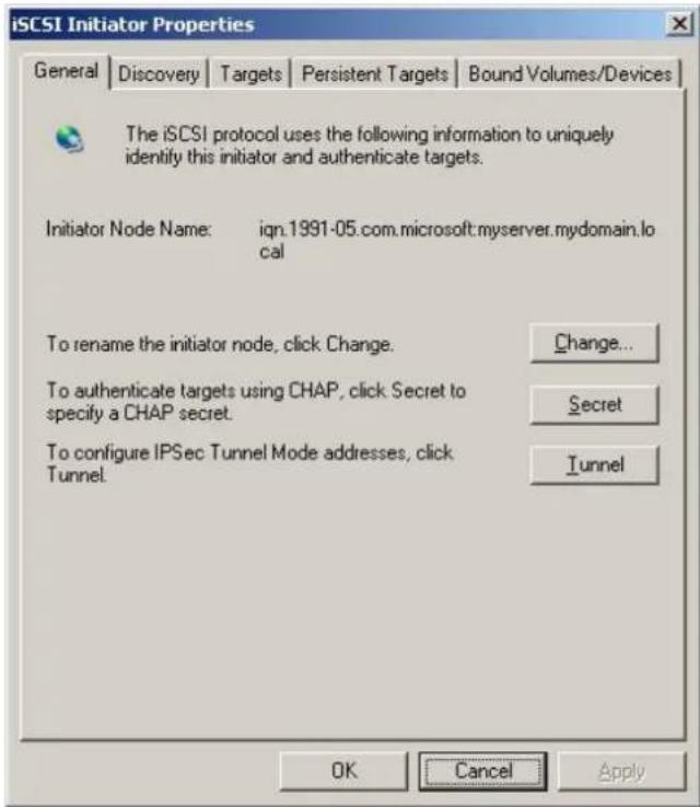 iSCSI Initiator Properties General | Discovery | Targets | Persistent Targets | Bound Volumes/Devices | The iSCSI protocol uses the following information to uniquely identify this initiator and authenticate targets. Initiator Node Name: iqn.1991-05.com.microsoft.myserver.mydomain.local To rename the initiator node, click Change. To authenticate targets using CHAP, click Secret to specify a CHAP secret. To configure IPSec Tunnel Mode addresses, click Tunnel. Change... Secret Tunnel OK Cancel Apply
